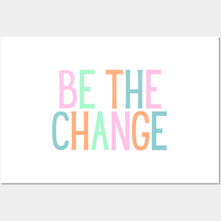 Be the change - Motivational and Inspiring Work Quotes Posters and Art